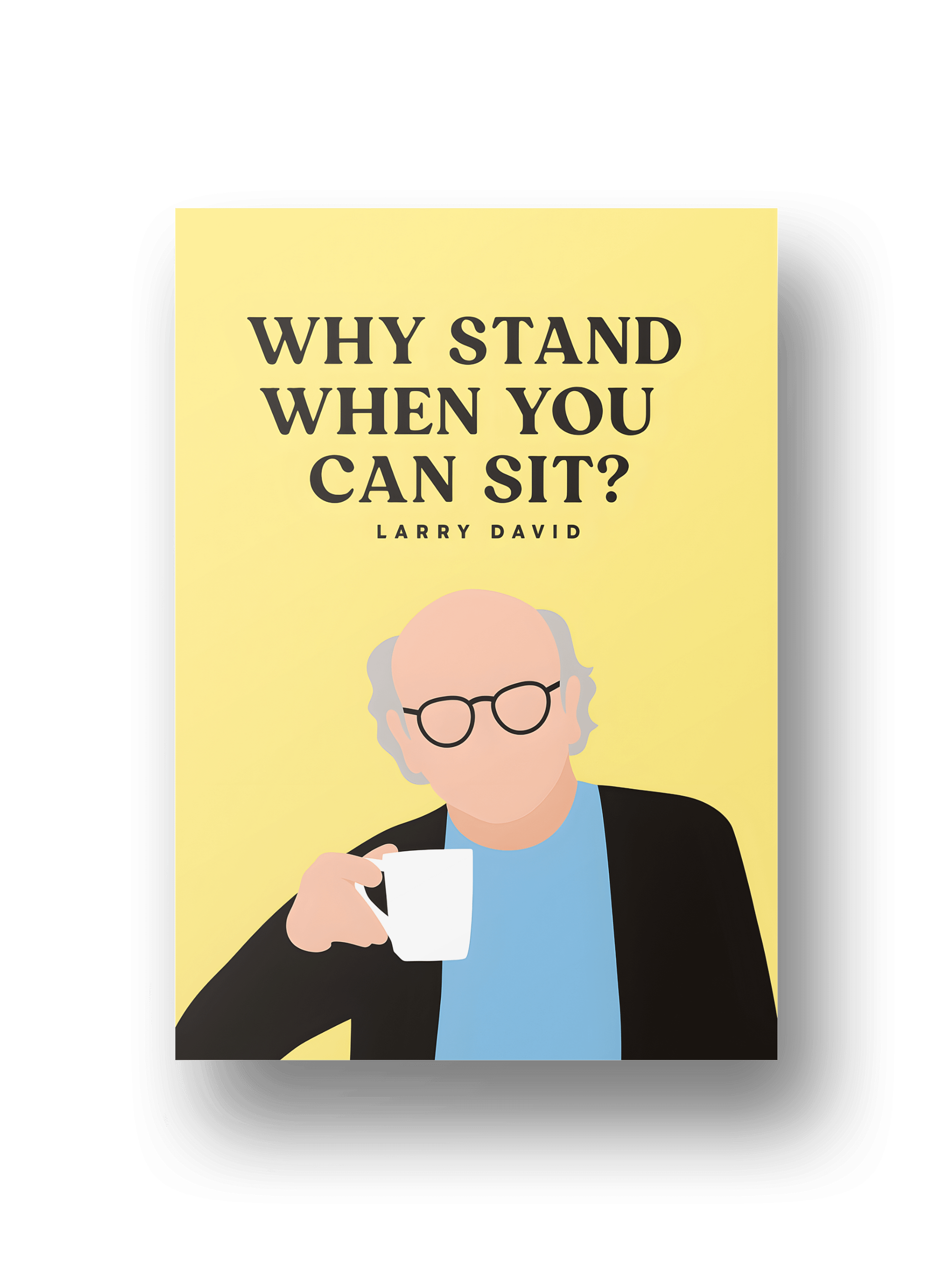 Why Stand When You Can Sit? Poster product image (1)