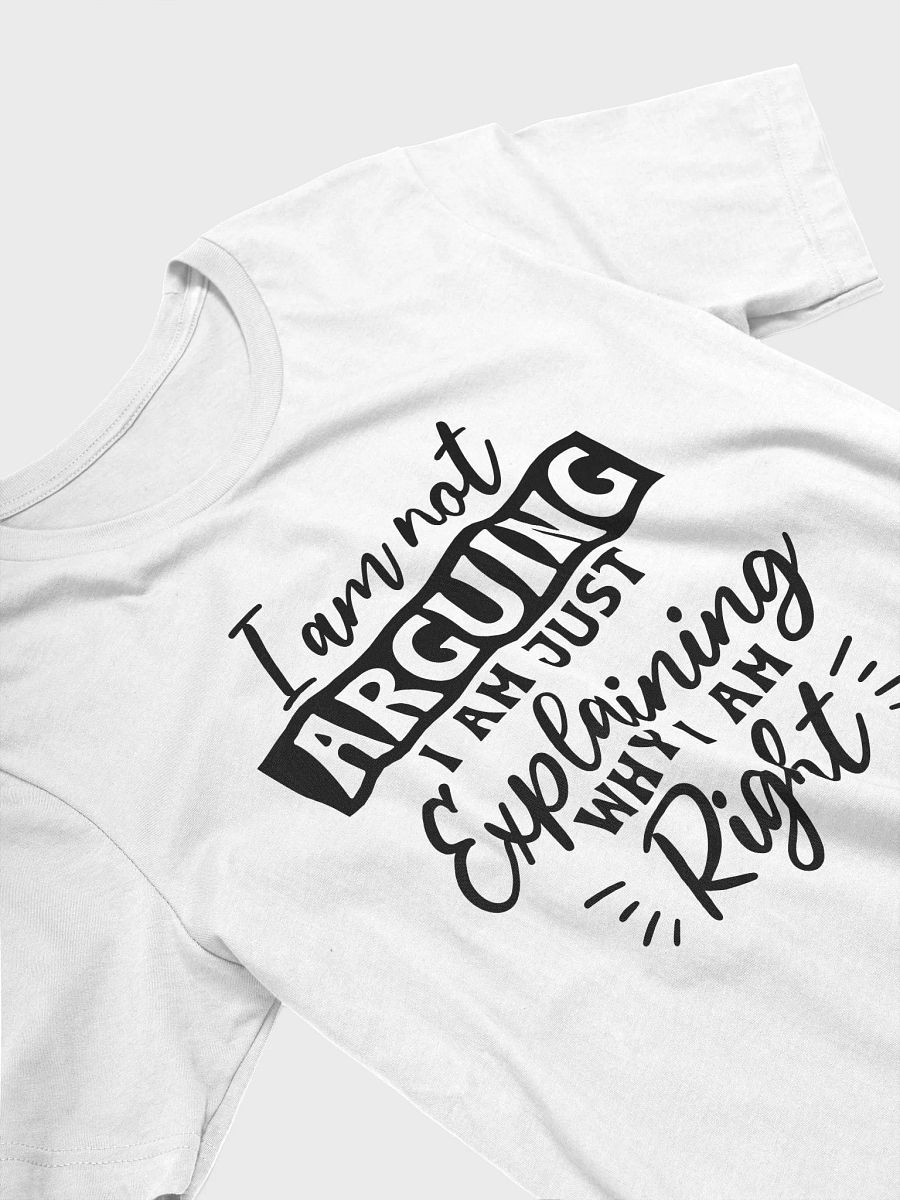 I Am Not Arguing I Am Just Explaining Women White T-Shirt product image (4)