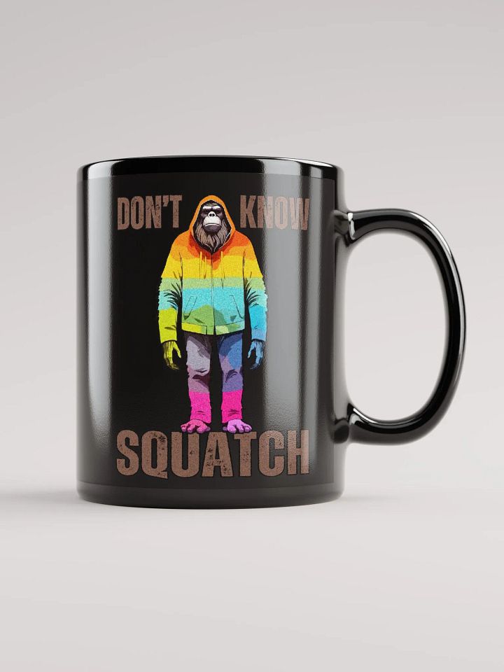Novelty Graphic | Black Coffee Mug | Don't Know Squatch product image (2)