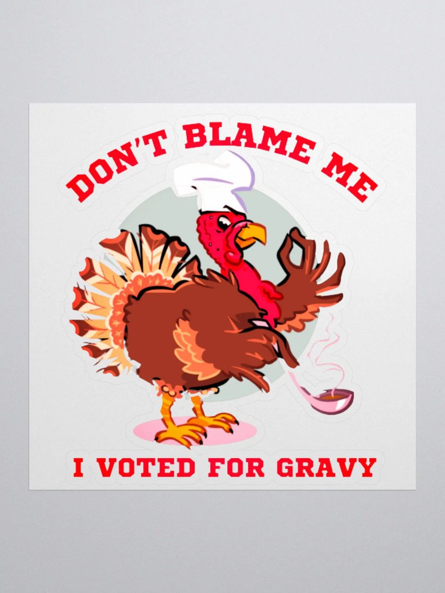 DON'T BLAME ME, I VOTED FOR GRAVY product image (3)