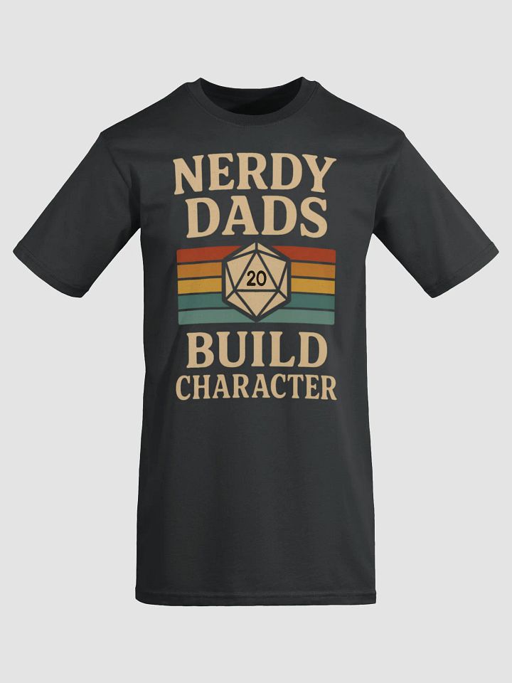 Nerdy Dads Build Character T-Shirt - Father's Day Gift product image (3)