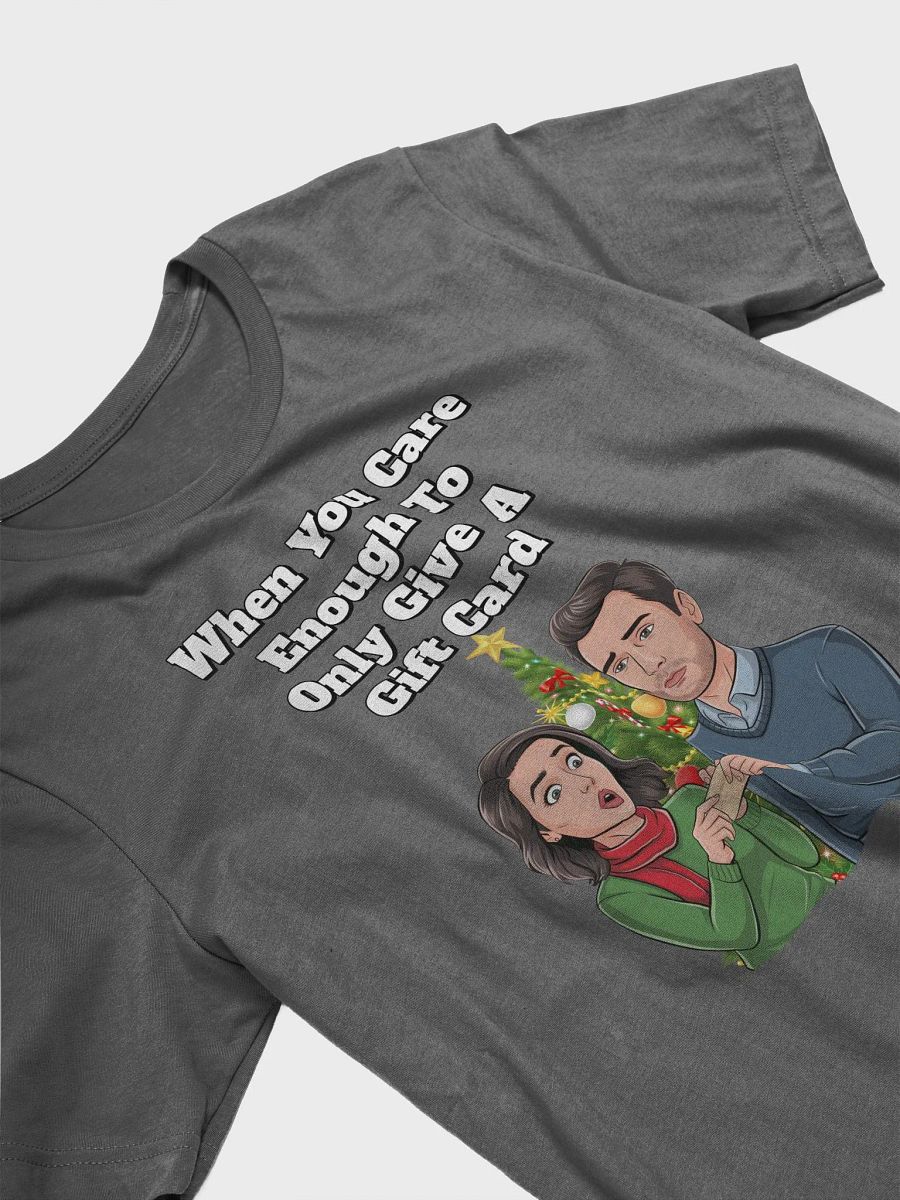 When You Care Enough To Only Give A Gift Card T-shirt product image (15)