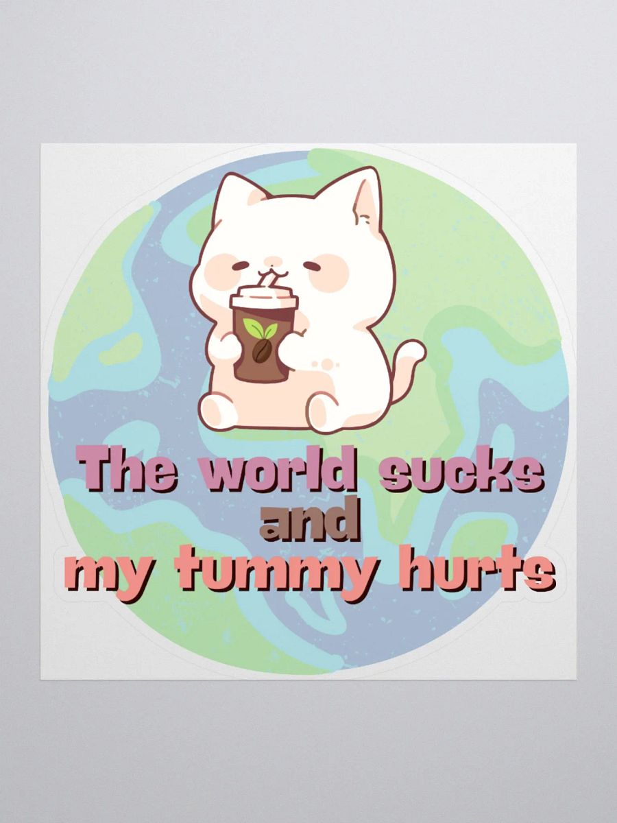 World Sucks, Tummy Hurts - Sticker product image (1)