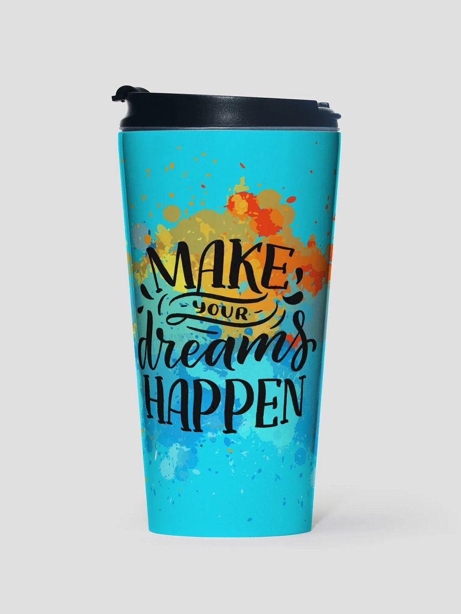Dreams Happen Stainless Steel Travel Mug product image (1)