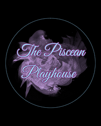 The Piscean Playhouse