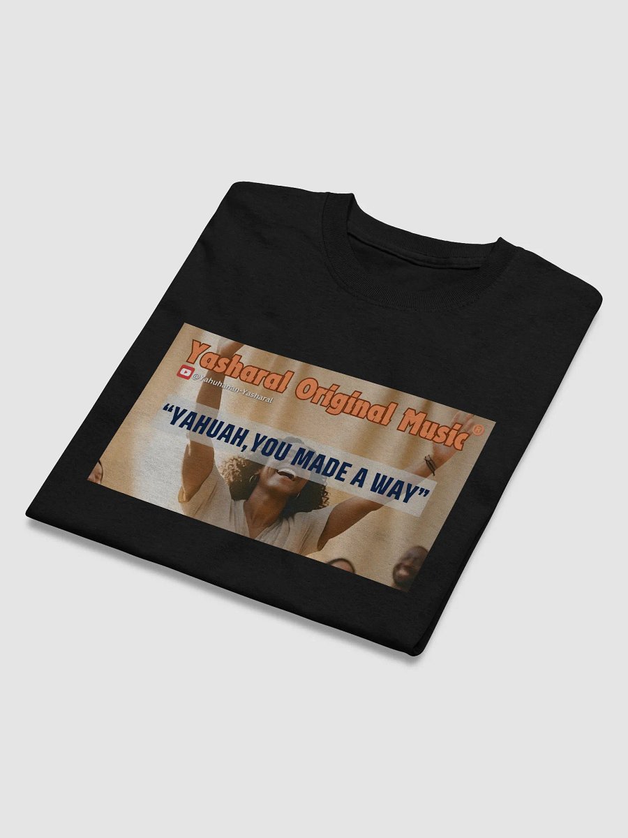 Yasharal Original Music: YAHUAH, You Made A Way | T-Shirt product image (3)