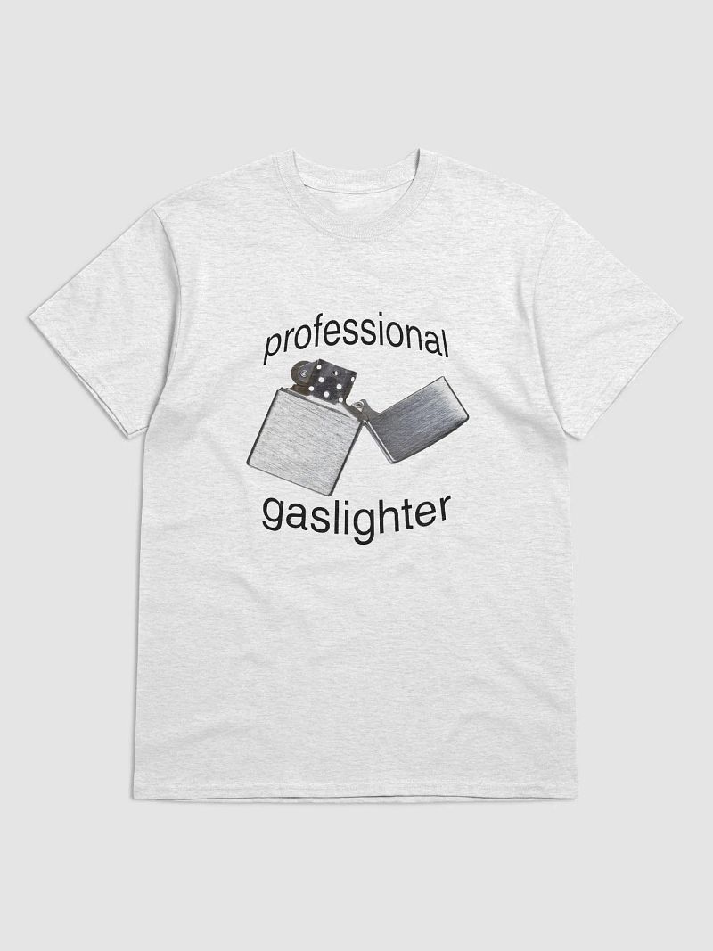 professional gaslighter t-shirt