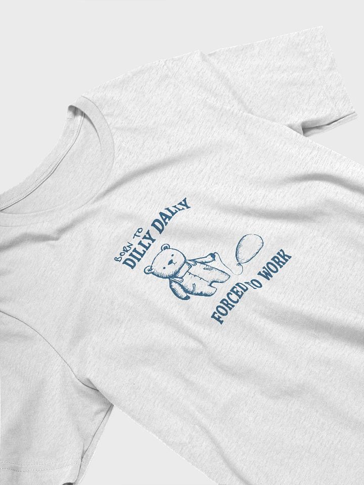 Born to Dilly Dally T-Shirt product image (1)