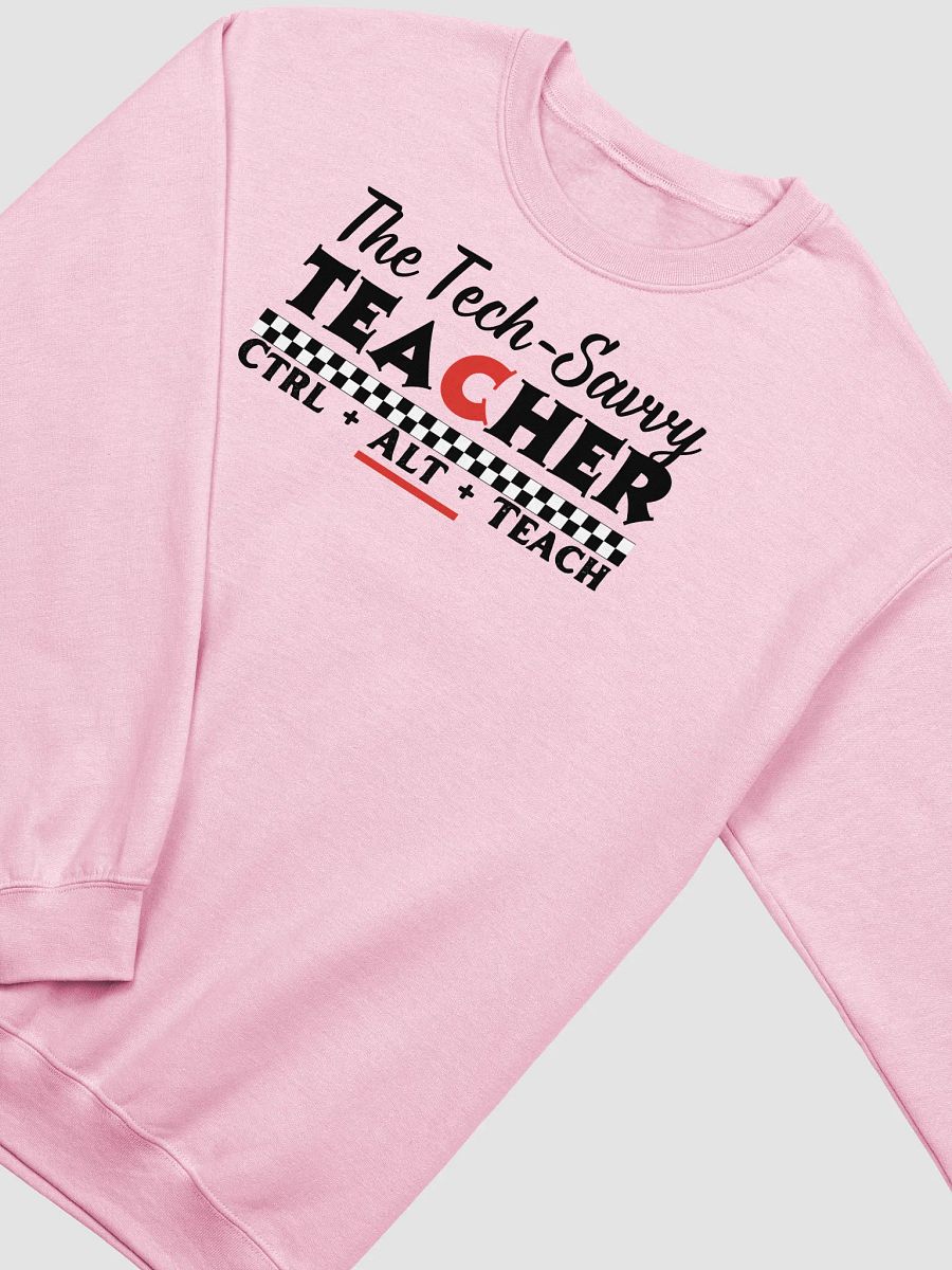 The Tech Savvy Techer, Ctrl + Alt + Teach Gildan Sweatshirt product image (6)