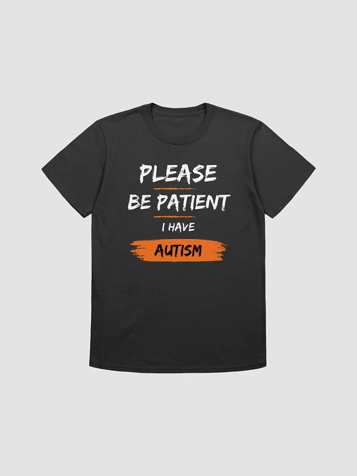 Please Be Patient I Have Autism Unisex T-Shirt V10 product image (1)