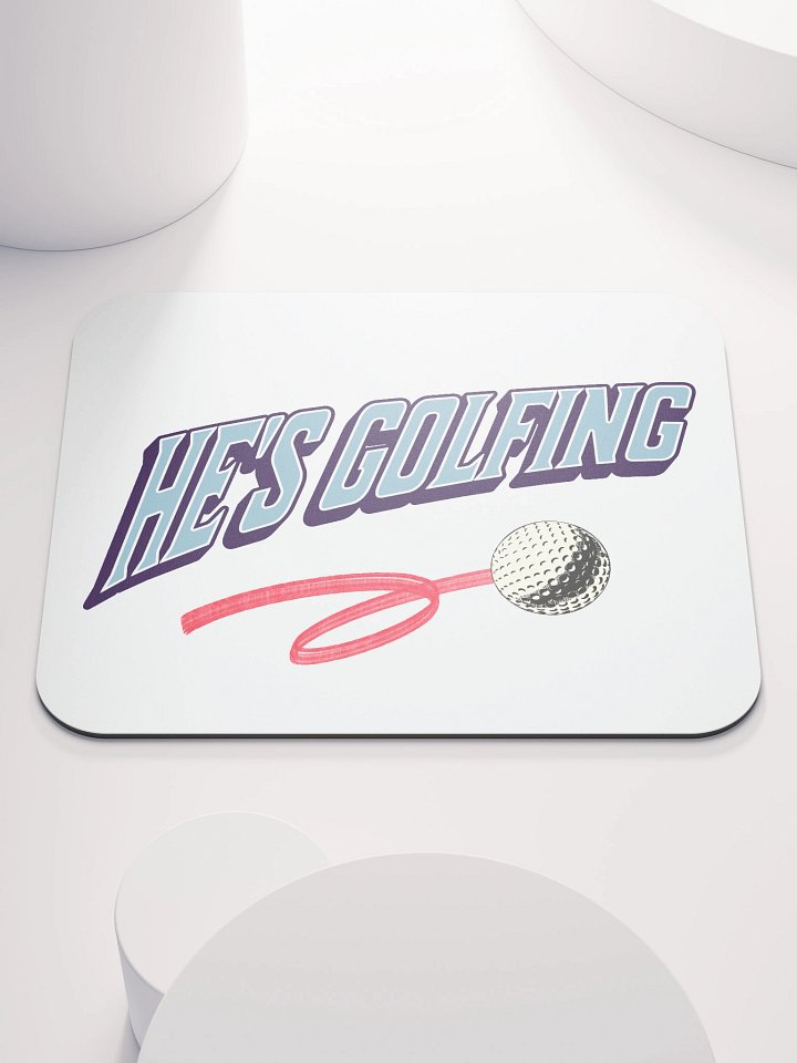 Hes Golfing Swinging Success Mouse Pad product image (2)