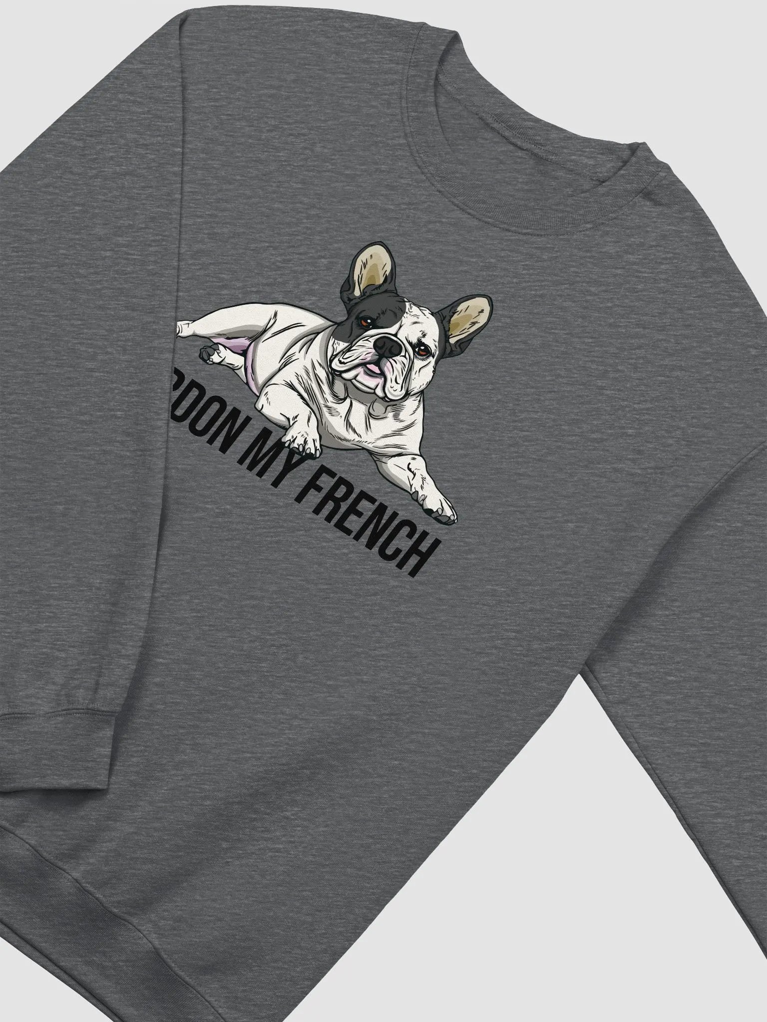 Pardon My French Sweatshirt of a French Bulldog(Pied) | Funny Shirt for Frenchie Owners product image (4)