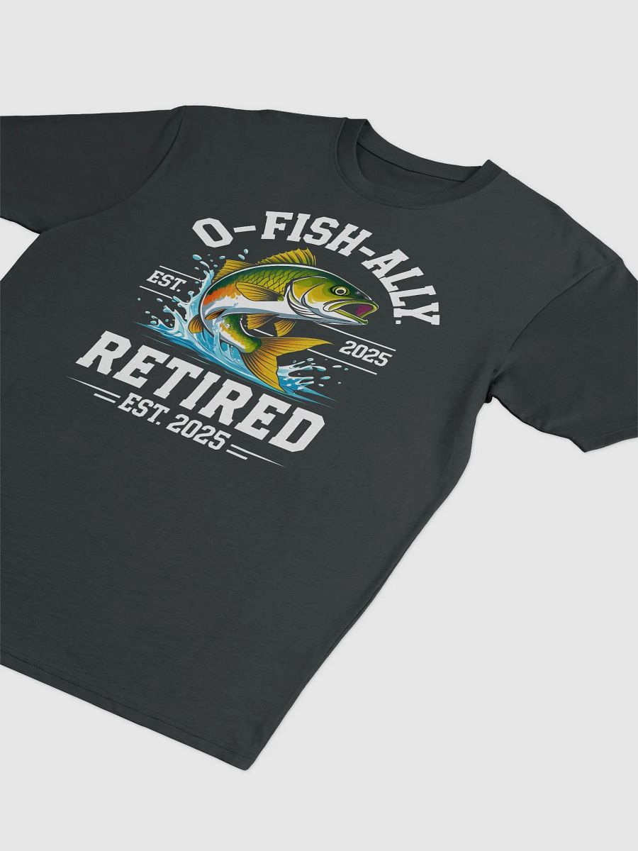 O-Fish-Ally Retired 2025 Fishing Lover Gift Men's Tee product image (6)