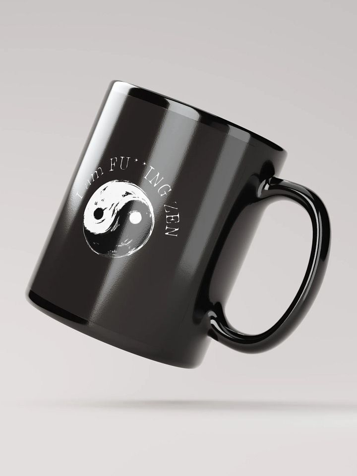 I am FU**ING Zen Mug product image (3)