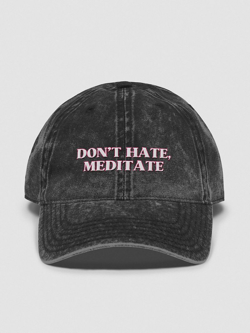 Don't Hate, Meditate Cap