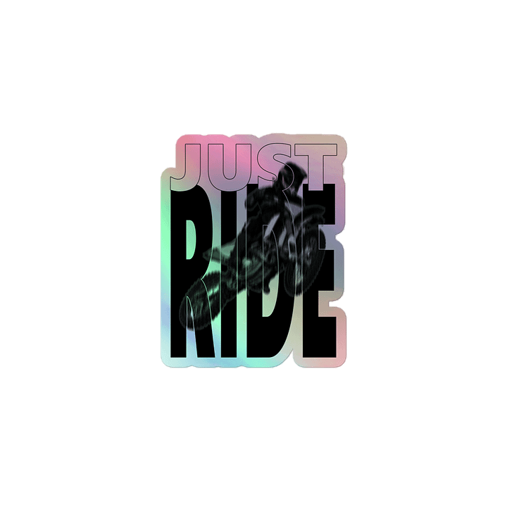 Just Ride | Holographic Sticker product image (1)
