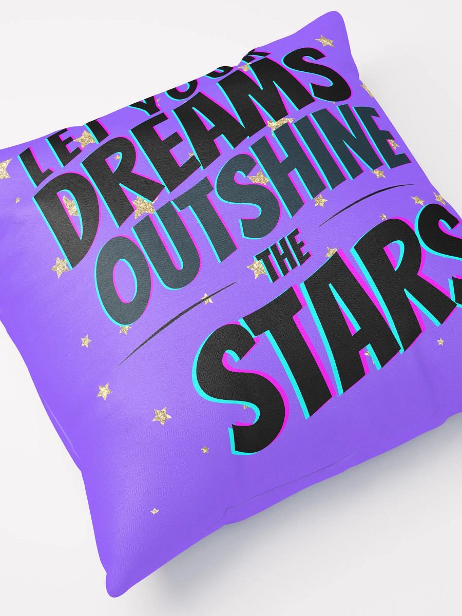 Let Your Dreams Outshine The Stars Pillow product image (4)
