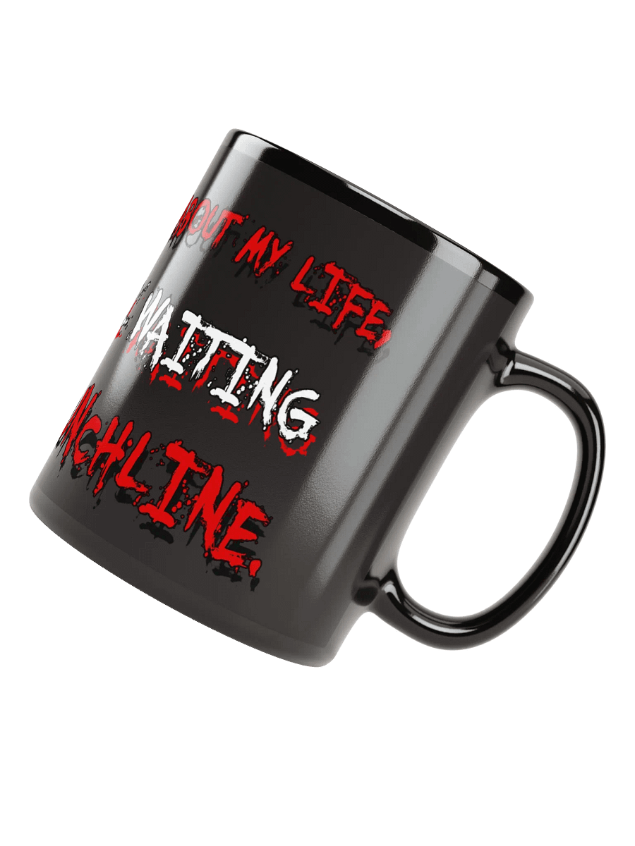 I’D MAKE A JOKE ABOUT MY LIFE....BLACK MUG product image (4)