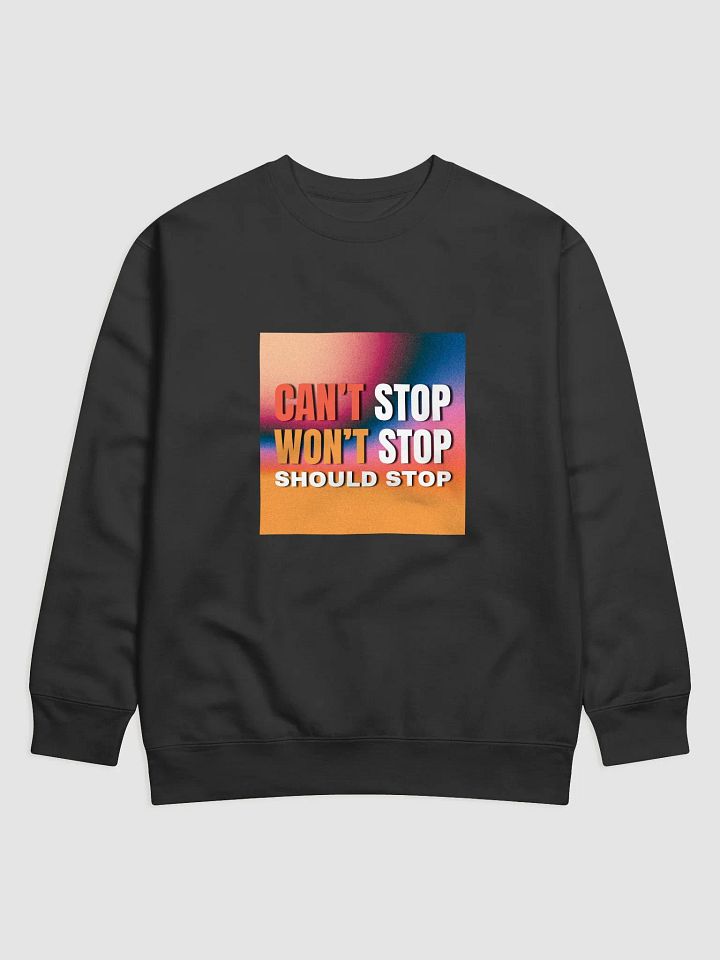 Can't Stop Won't Stop Should Stop Gradient Sweatshirt product image (1)