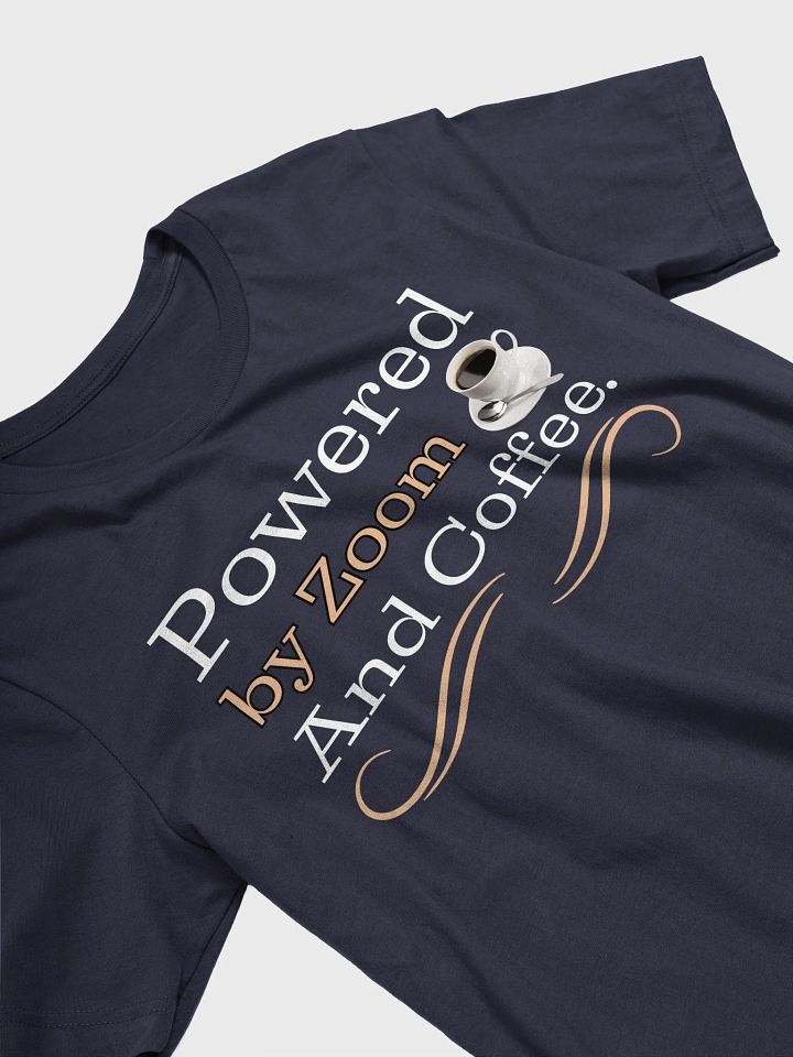 Powered By Zoom and Coffee, The Tech- Savvy Teacher Bella Canvas T-shirt product image (2)