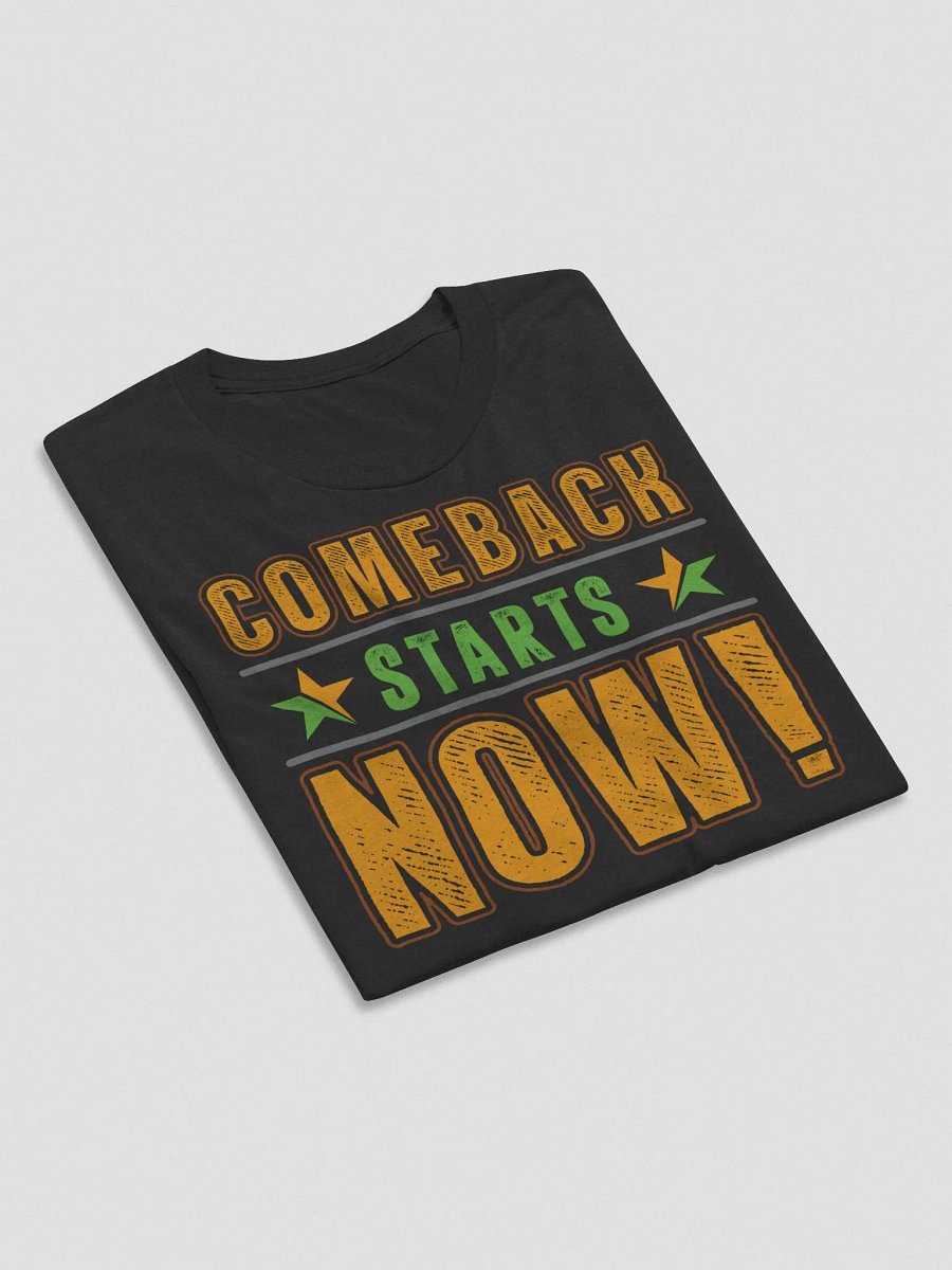 Comeback Starts Now (Triblend Shirt) product image (40)
