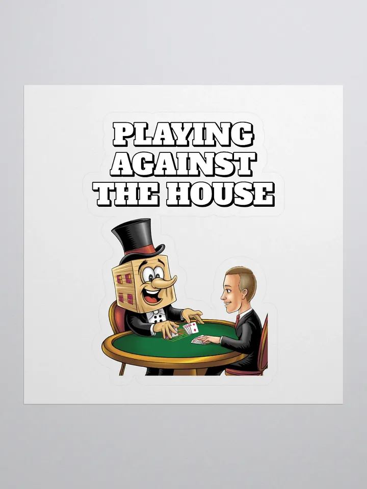 Playing Against The House - Funny Wordplay Sticker product image (1)