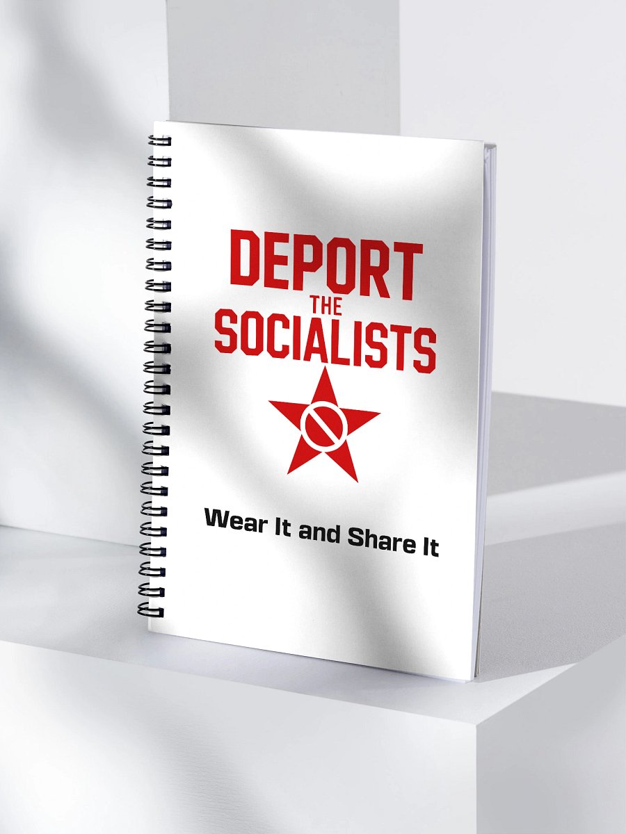 Deport the Socialists Spiral Notebook product image (4)