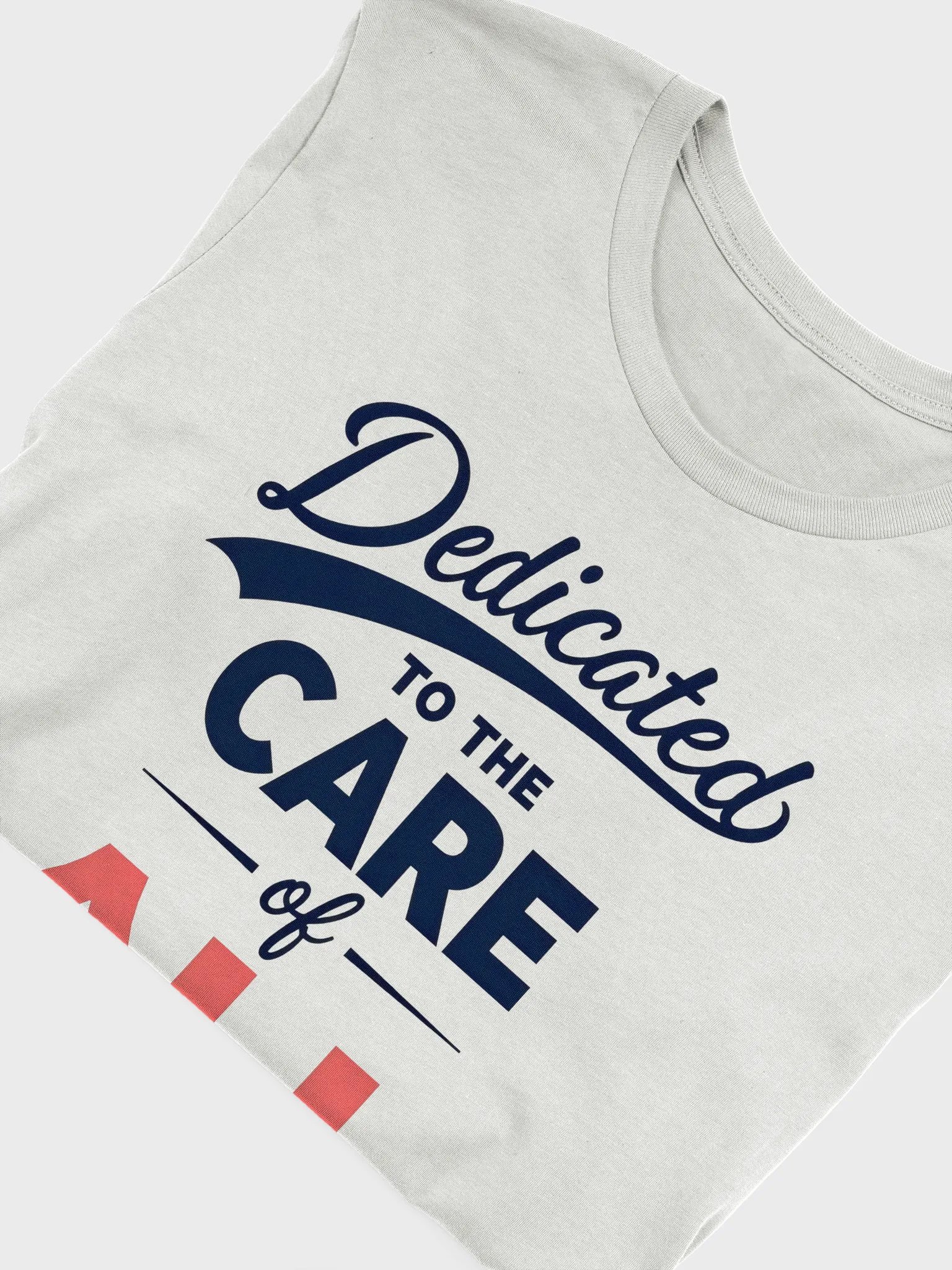 Care All Dedicated T-Shirt product image (39)