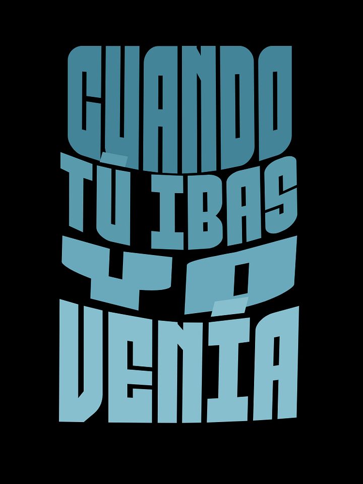 Cuando Tu Ibas, Yo Venía Camiseta Unisex product image (1)