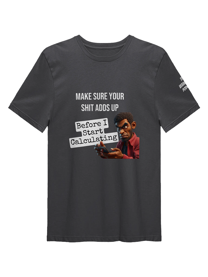 Shit Adds Up Supersoft T-Shirt product image (41)