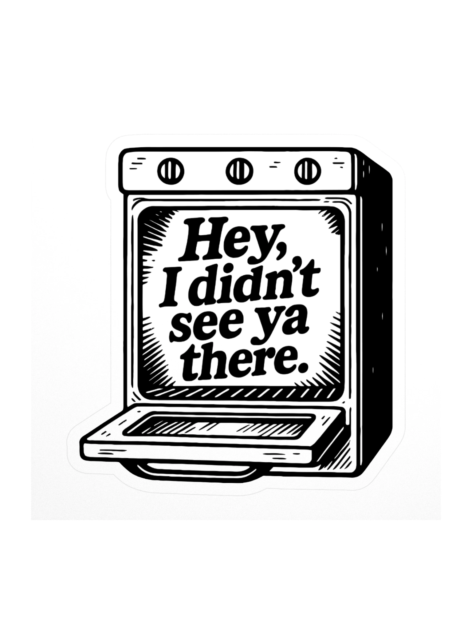 Hey, I Didn't See Ya There - Sticker product image (2)