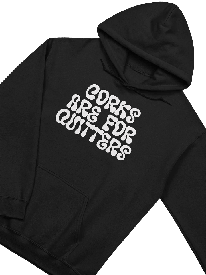 "Corks Are For Quitters" Funny Wine Quotes Hoodie – Cozy Outfit for Wine Lovers product image (1)