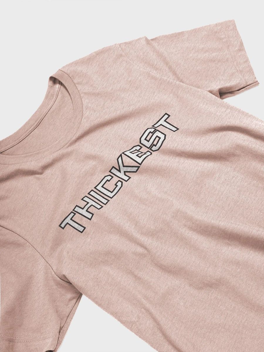 THICKEST- Unisex Tee product image (27)