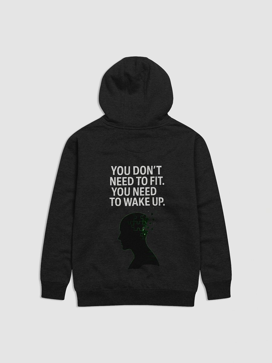 You Don't need to fit, You need to wake up Hoodie B product image (11)
