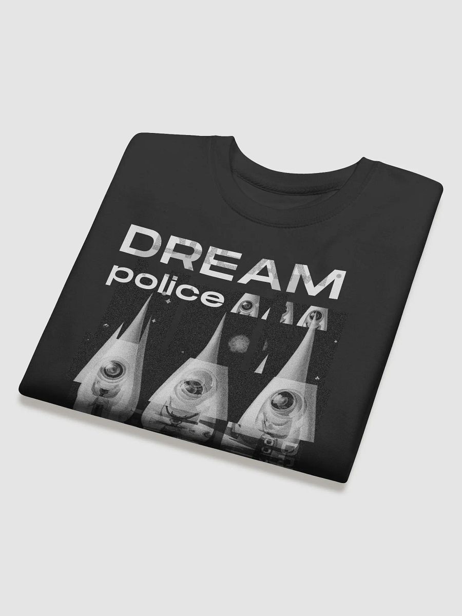 Dream Police Unisex Sweatshirt product image (4)