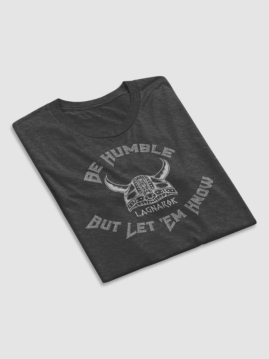 Be Humble 1st Edition! Three Colors to choose from! Triblend product image (4)