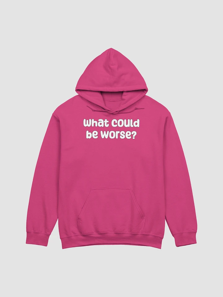 What Could Be Worse? Unisex Hoodie - bold colours product image (5)