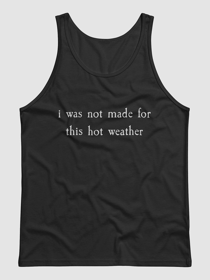 I WAS NOT MADE FOR THIS SUMMER TANKTOP product image (1)