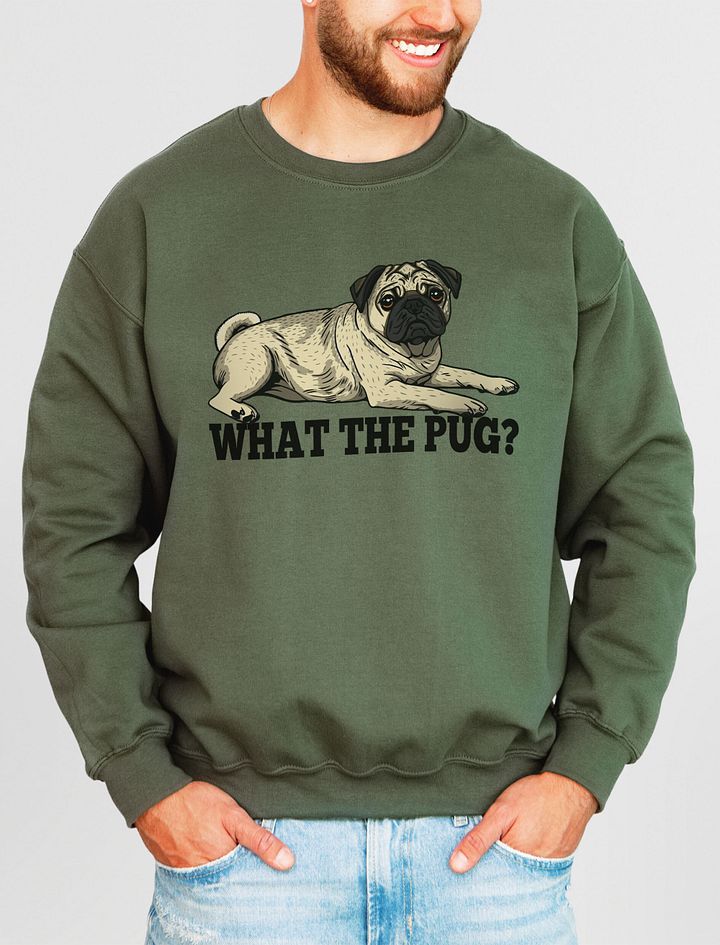 What the Pug Sweatshirt of a Pug | Funny Shirt for Pug Paw-rents product image (14)