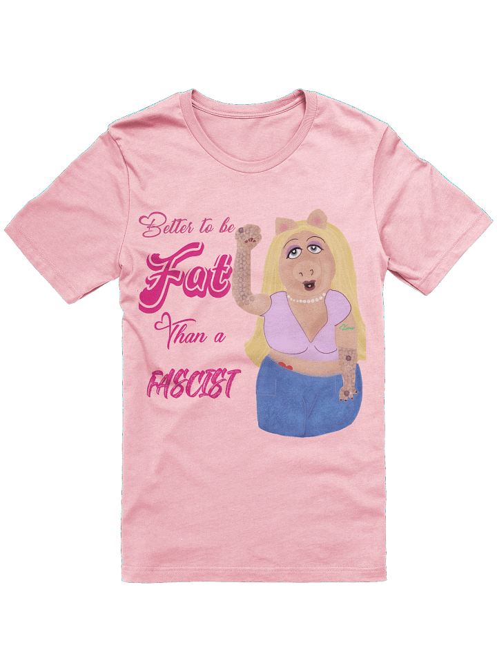 Better Fat than a Fascist T Shirt product image (1)