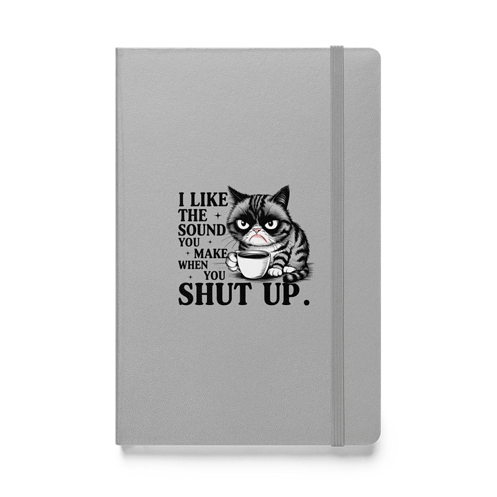 I Like The Sound You Make Hardcover Notebook product image (1)