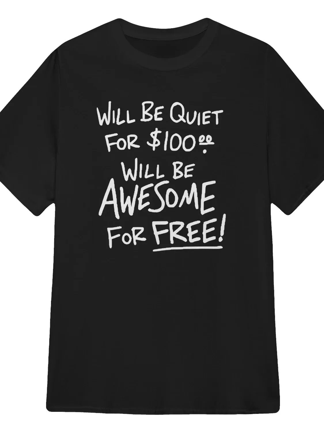 Will Be Quiet For 100 Will Be Awesome For Free T-Shirt product image (1)