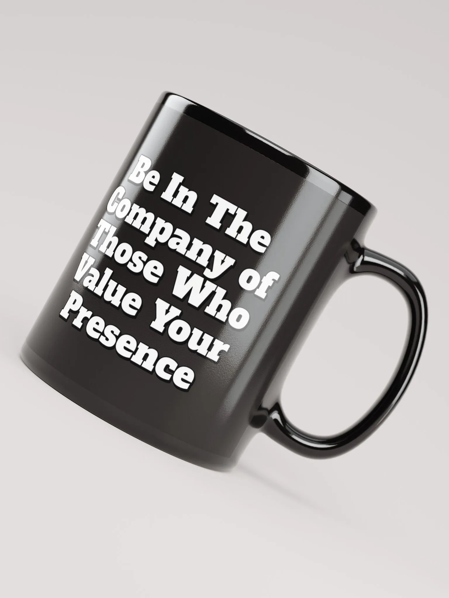 Be In The Company of Those Who Value Your Presence Black Coffee Mug product image (4)