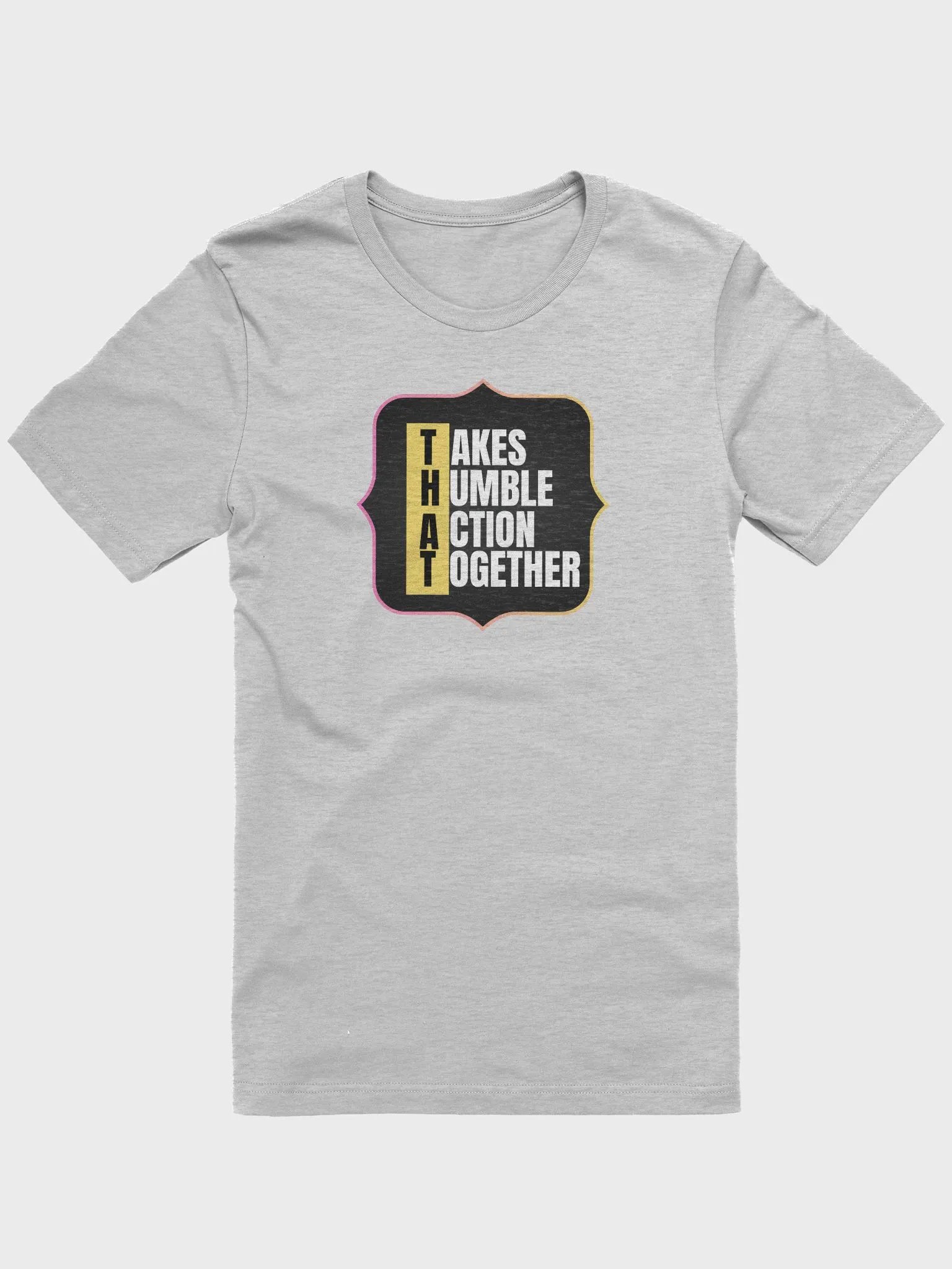 THAT: Takes Humble Action Together T-Shirt product image (1)