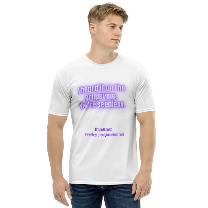 FUNNY TEES 4 U FOR MEN “I heard it on the grapevine. You’re seedless.” product image (1)