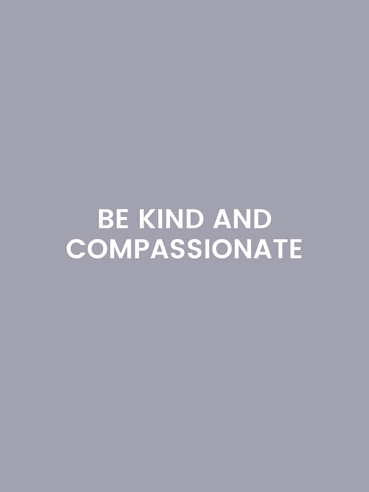 Be Kind & Compassionate. product image (2)