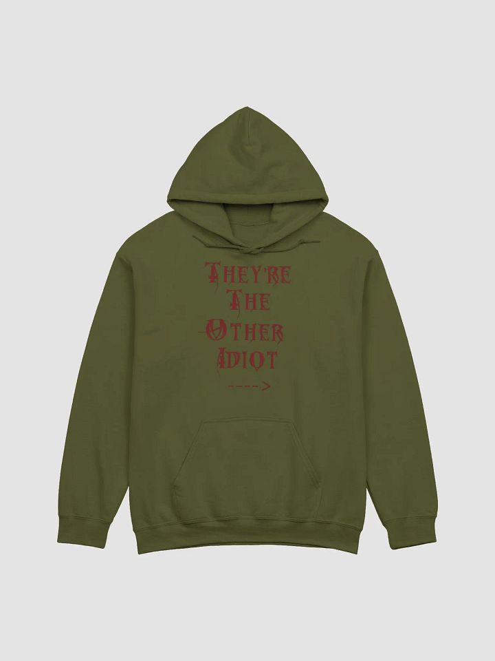 They're the other idiot Hoodie product image (9)