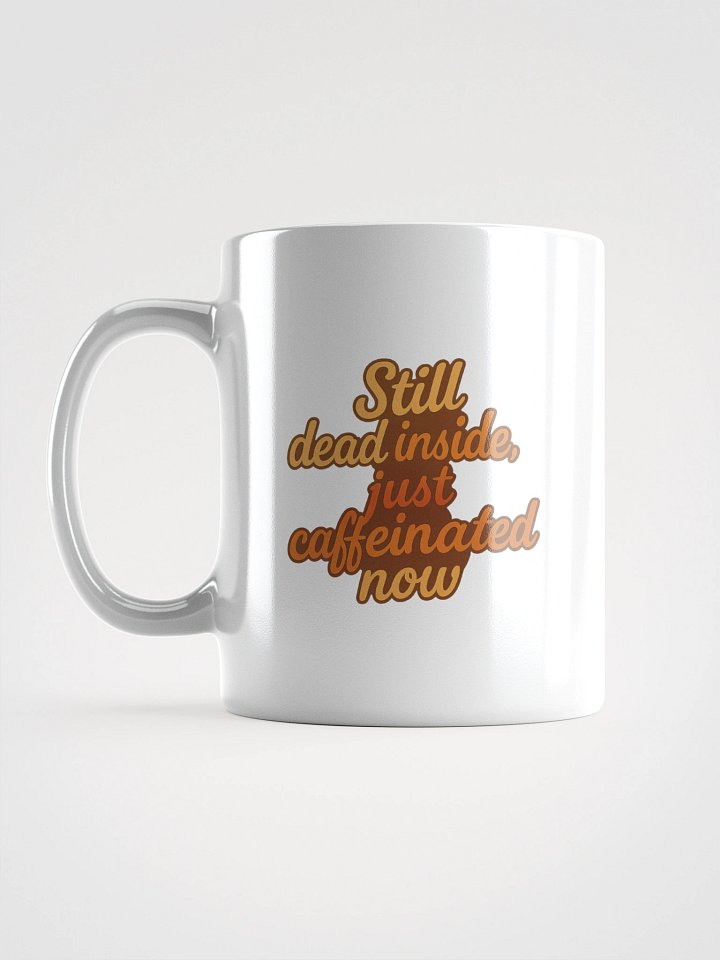 Still Dead Inside (Now in Mug Form) product image (1)