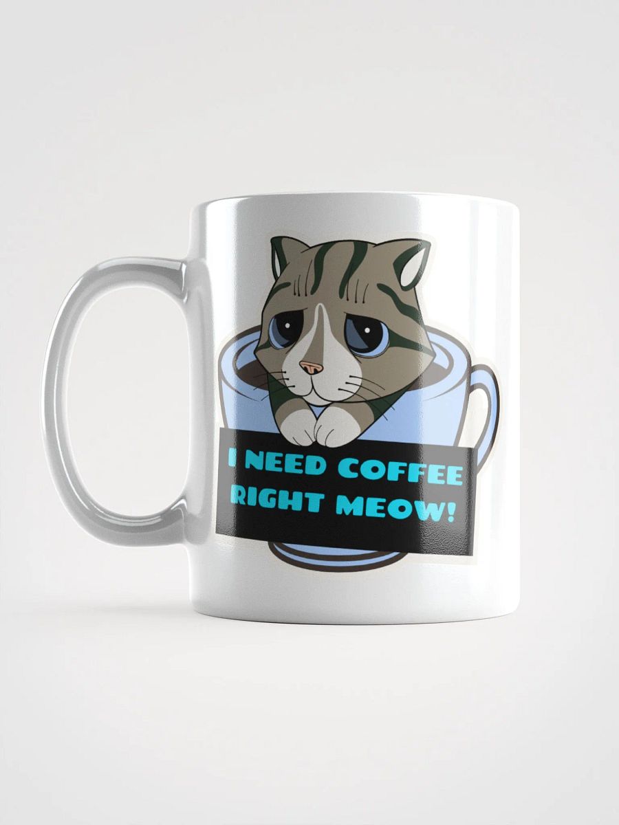 I Need Coffee Right Meow! - White Glossy Mug product image (6)