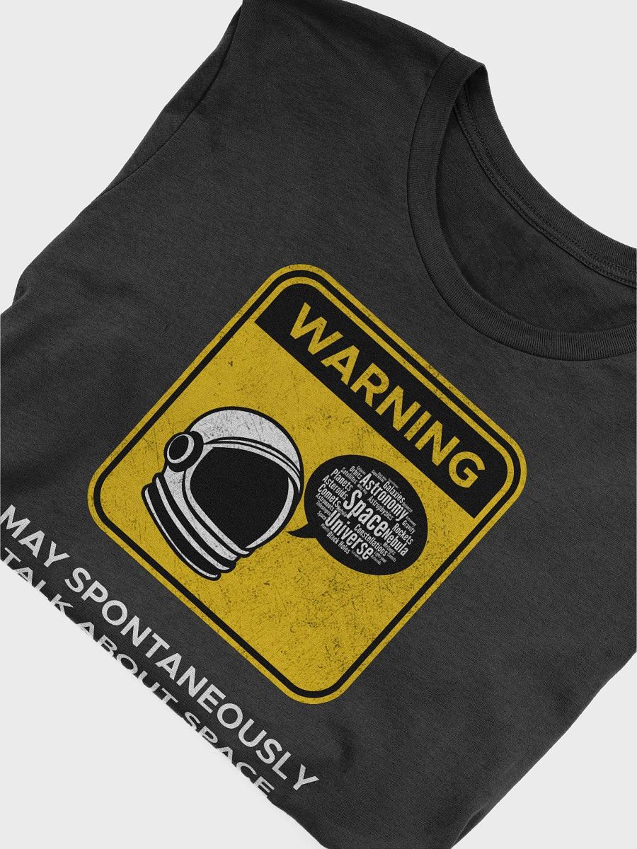 Warning May spontaneously talk about space T-Shirt product image (3)